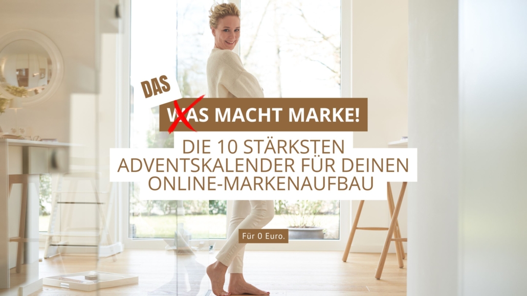 Adventskalender 2025 - Koop Das macht Marke-für Website Das bzw. was macht Marke?! Die 10 stärksten Adventskalender für deinen online-Markenaufbau für 0 Euro
