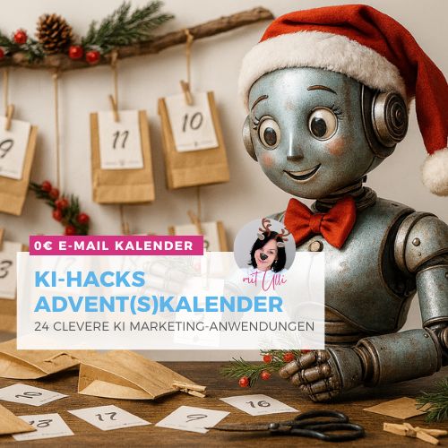 KI Hacks Kalender 2025 (1) - Ulli Anderwald 24 clevere KI-Hacks für dein Marketing von Ulli Anderwald